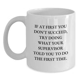 Funny Supervisor Gifts, White Coffee Mug for Graduation, Gifts from Men to Supervisor, Encouragement Quote - Main